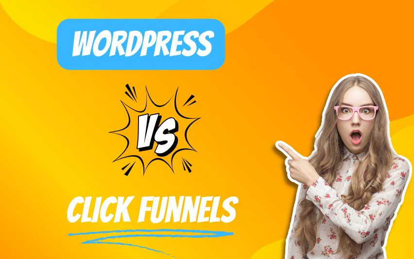 ClickFunnels vs WordPress Choosing the Right Platform for Your Website